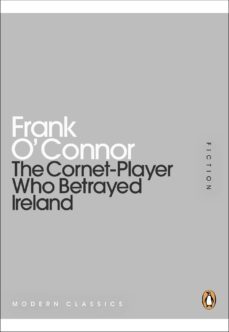 the cornet-player who betrayed ireland (ebook)-frank o connor-9780141971186