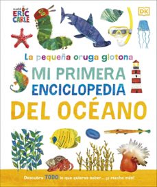 la pequeña oruga glotona: mi primera enciclopedia del oceano-9780241788486