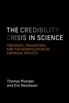 the credibility crisis in science (ebook)-thomas plümper-eric neumayer-9780262051286