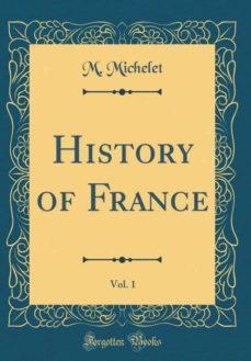 history of france, vol. 1 (classic reprint)-9780267917686