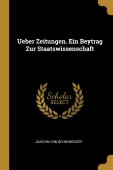 ueber zeitungen. ein beytrag zur staatswissenschaft-9780270195286