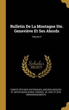 bulletin de la montagne ste. geneviève et ses abords; volume 3-9780274002986