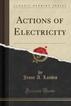 actions of electricity (classic reprint)-9780282862886