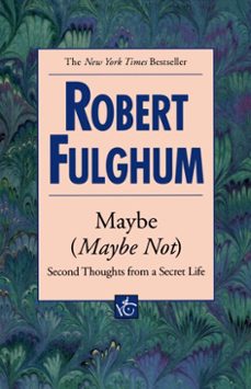 maybe (maybe not) (ebook)-robert fulghum-9780307775986