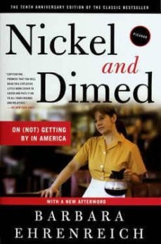 nickel and dimed: on (not) getting by in america (anniversary) (10th ed.)-barbara ehrenreich-9780312626686