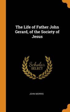 the life of father john gerard, of the society of jesus-9780341787686