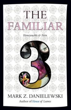 the familiar volume 3-mark z. danielewski-9780375714986
