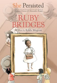 she persisted: ruby bridges (ebook)-kekla magoon-chelsea clinton-9780593115886