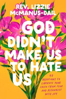 god didn't make us to hate us (ebook)-lizzie mcmanus-dail-9780593850886