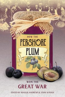 how the pershore plum won the great war (ebook)-9780750969086