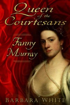 queen of the courtesans (ebook)-barbara white-9780752493886