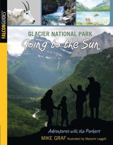 glacier national park: going to the sun (ebook)-mike graf-9780762786886