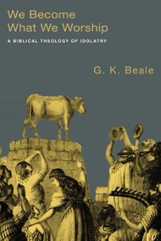 we become what we worship (ebook)-g. k. beale-9780830878086