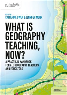 what is geography teaching, now? (ebook)-catherine owen-jennifer monk-9781036005986