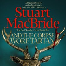 and the corpse wore tartan-stuart macbride-9781037424786