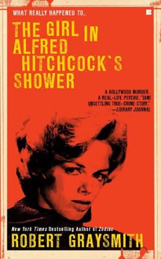 the girl in alfred hitchcock's shower (ebook)-robert graysmith-9781101185186