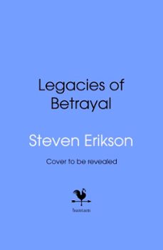 legacies of betrayal: the third tale of witness (ebook)-steven erikson-9781409032786