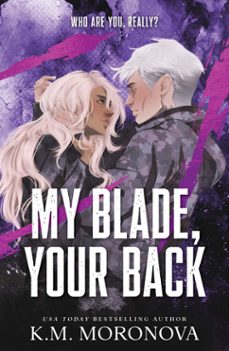 my blade, your back : the dark military romance sequel to your knife, my heart (dark forces book 2)-k. m. moronova-9781464260186