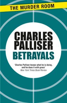 betrayals (ebook)-charles palliser-9781471917486