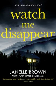 watch me disappear (ebook)-janelle brown-9781472254986