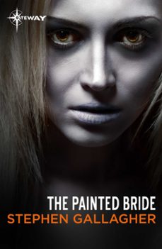 the painted bride (ebook)-stephen gallagher-9781473225886