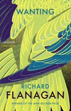 wanting-richard flanagan-9781473524286