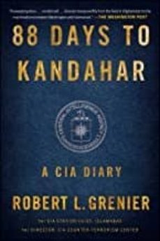 88 days to kandahar: a cia diary-9781476712086