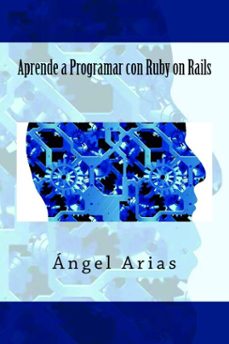 aprende a programar con ruby on rails (ebook)-angel arias-9781495480386