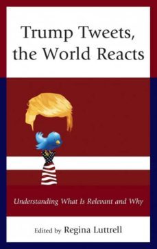 trump tweets, the world reacts-9781498563086