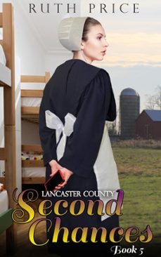 lancaster county second chances 5 (ebook)-ruth price-9781507044186