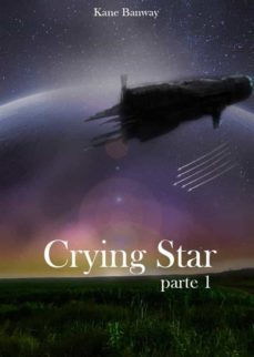 crying star, parte 1 (ebook)-9781507180686