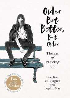 older but better, but older : the art of growing up-9781529104486