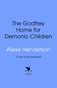 the godfrey home for demonic children (ebook)-alexis henderson-9781529921786