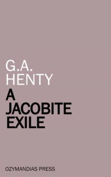 a jacobite exile (ebook)-g. a. henty-9781531285586