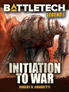 battletech legends: initiation to war (ebook)-robert n. charrette-9781533765086