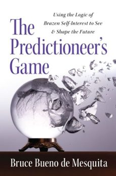 the predictioneer's game (ebook)-bruce bueno de mesquita-9781588369086