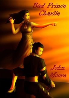 bad prince charlie (ebook)-john moore-9781625674586