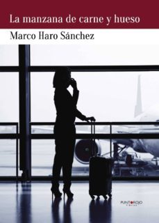 la manzana de carne y hueso (ebook)-marco haro sanchez-9781629347486