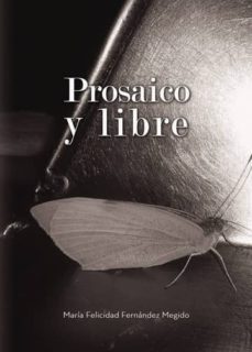 prosaico y libre (ebook)-maria felicidad fernandez megido-9781635034486