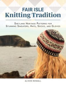 fair isle knitting tradition (ebook)-alison rendall-9781637414286