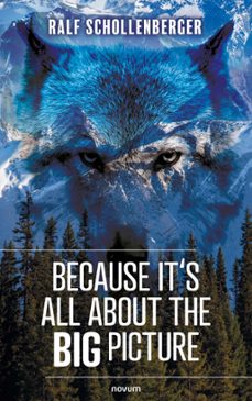 because it's all about the big picture (ebook)-ralf schollenberger-9781642683486