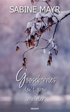gooseberries don't grow in winter-sabine mayr-9781642684186