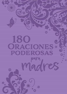 180 oraciones poderosas para madres / 180 powerful prayers for mothers (ebook)-9781644736586