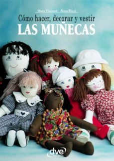 cómo hacer, decorar y vestir las muñecas-9781646990986