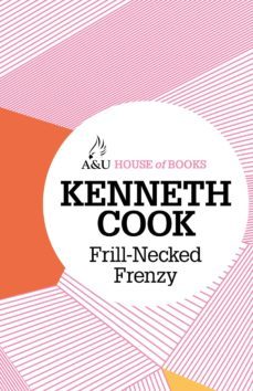 frill-necked frenzy (ebook)-kenneth cook-9781743431986