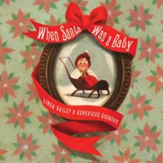 when santa was a baby (ebook)-linda bailey-9781770495586