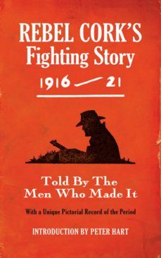 rebel cork's fighting story 1916 - 21 (ebook)-the kerryman-9781781170786