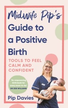 midwife pipas guide to a positive birth-pip davies-9781785044786