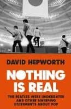 nothing is real-david hepworth-9781787630086