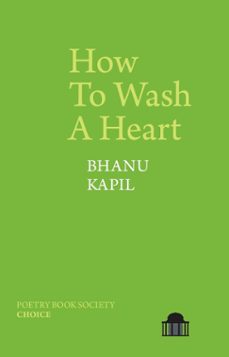 how to wash a heart-bhanu kapil-9781789621686